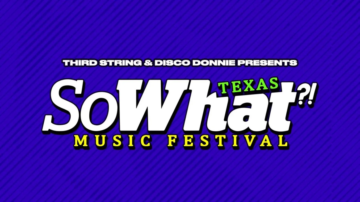 So What?! Music Festival (formerly South by So What)